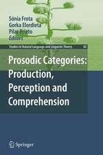 Prosodic Categories: Production, Perception and Comprehension