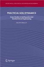 Practical Soil Dynamics: Case Studies in Earthquake and Geotechnical Engineering