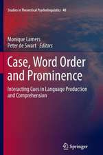 Case, Word Order and Prominence: Interacting Cues in Language Production and Comprehension