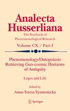 Phenomenology/Ontopoiesis Retrieving Geo-cosmic Horizons of Antiquity: Logos and Life