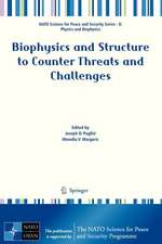 Biophysics and Structure to Counter Threats and Challenges