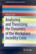 Analyzing and Theorizing the Dynamics of the Workplace Incivility Crisis