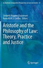 Aristotle and The Philosophy of Law: Theory, Practice and Justice