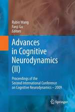 Advances in Cognitive Neurodynamics (II): Proceedings of the Second International Conference on Cognitive Neurodynamics - 2009