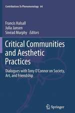 Critical Communities and Aesthetic Practices: Dialogues with Tony O’Connor on Society, Art, and Friendship