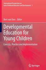 Developmental Education for Young Children: Concept, Practice and Implementation