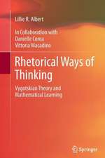 Rhetorical Ways of Thinking: Vygotskian Theory and Mathematical Learning