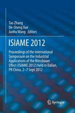 ISIAME 2012: Proceedings of the International Symposium on the Industrial Applications of the Mössbauer Effect (ISIAME 2012) held in Dalian, PR China, 2-7 Sept 2012