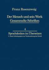 Franz Rosenzweig Sprachdenken: Arbeitspapiere zur Verdeutschung der Schrift