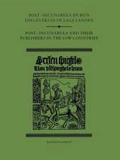 Post-Incunabula en Hun Uitgevers in de Lage Landen/Post-Incunabula and Their Publishers in the Low Countries