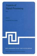 Aspects of Signal Processing: With Emphasis on Underwater Acoustics Part 1 Proceedings of the NATO Advanced Study Institute held at Portovenere, La Spezia, Italy 30 August–11 September 1976