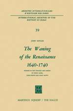 The Waning of the Renaissance 1640–1740: Studies in the Thought and Poetry of Henry More, John Norris and Isaac Watts