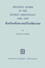 Religious Schism in the Russian Aristocracy 1860–1900 Radstockism and Pashkovism: Radstockism and Pashkovism