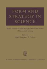 Form and Strategy in Science: Studies Dedicated to Joseph Henry Woodger on the Occasion of his Seventieth Birthday