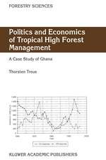 Politics and Economics of Tropical High Forest Management: A case study of Ghana