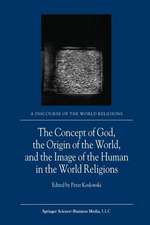 The Concept of God, the Origin of the World, and the Image of the Human in the World Religions