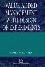 Value-added Management with Design of Experiments