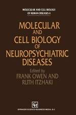 Molecular and Cell Biology of Neuropsychiatric Diseases