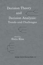 Decision Theory and Decision Analysis: Trends and Challenges