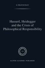 Husserl, Heidegger and the Crisis of Philosophical Responsibility