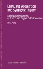 Language Acquisition and Syntactic Theory: A Comparative Analysis of French and English Child Grammars