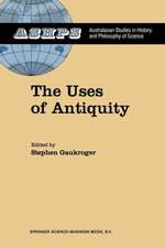 The Uses of Antiquity: The Scientific Revolution and the Classical Tradition