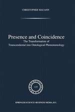 Presence and Coincidence: The Transformation of Transcendental into Ontological Phenomenology