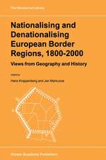 Nationalising and Denationalising European Border Regions, 1800–2000: Views from Geography and History