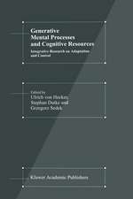 Generative Mental Processes and Cognitive Resources: Integrative Research on Adaptation and Control