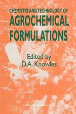 Chemistry and Technology of Agrochemical Formulations