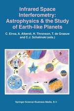 Infrared Space Interferometry: Astrophysics & the Study of Earth-Like Planets: Proceedings of a Workshop held in Toledo, Spain, March 11–14, 1996