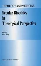 Secular Bioethics in Theological Perspective