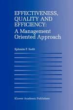 Effectiveness, Quality and Efficiency: A Management Oriented Approach