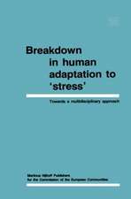 Breakdown in Human Adaptation to ‘Stress’ Volume II: Towards a multidisciplinary approach