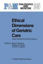 Ethical Dimensions of Geriatric Care: Value Conflicts for the 21st Century