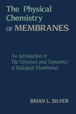 The Physical Chemistry of MEMBRANES: An Introduction to the Structure and Dynamics of Biological Membranes