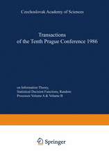 Transactions of the Tenth Prague Conference on Information Theory, Statistical Decision Functions, Random Processes: held at Prague, from July 7 to 11, 1986