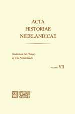 Acta Historiae Neerlandicae: Studies on the History of The Netherlands VII