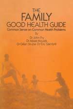 The Family Good Health Guide: Common Sense on Common Health Problems