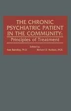 The Chronic Psychiatric Patient in the Community: Principles of Treatment