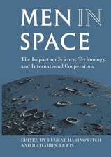 Men in Space: The Impact on Science, Technology, and International Cooperation