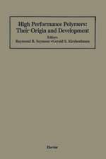 High Performance Polymers: Their Origin and Development: Proceedings of the Symposium on the History of High Performance Polymers at the American Chemical Society Meeting held in New York, April 15–18, 1986