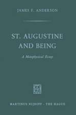 St. Augustine and being: A Metaphysical Essay