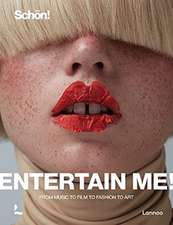 Entertain Me! by Schoen Magazine: From Music to Film to Fashion to Art