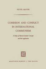 Cohesion and Conflict in International Communism: A Study of Marxist-Leninist Concepts and Their Application