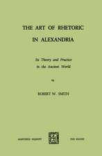 The Art of Rhetoric in Alexandria: Its Theory and Practice in the Ancient World