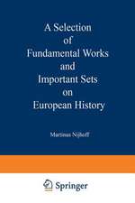 A Selection of Fundamental Works and Important Sets on European History: From the Stock of Martinus Nijhoff Bookseller