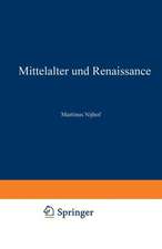 Mittelalter und Renaissance II: Religiöse und Humanitische Strömungen, Literatur, Künste und Wissenschaften