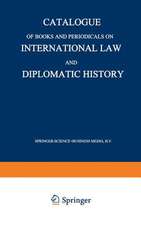 Catalogue of Books and Periodicals on International Law and Diplomatic History