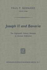 Joseph II and Bavaria: Two Eighteenth Century Attempts at German Unification